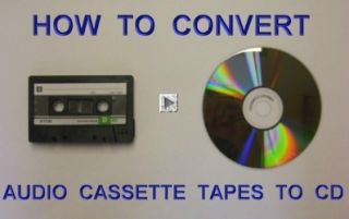 How to Convert Audio Cassette Tapes and Records to CD