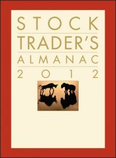 Stock Traders Almanac 2012 by Jeffrey A. Hirsch and Yale Hirsch 2011 