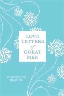 Love Letters of Great Men 2008, Hardcover