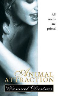 Animal Attraction Carnal Desires DVD, 2005