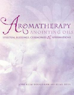 Aromatherapy Anointing Oils Spiritual Blessings, Ceremonies and 