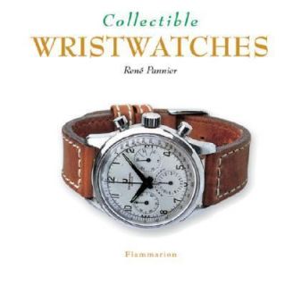 Collectible Wristwatches by René Pannier 2001, Paperback