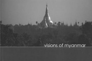 Visions of Myanmar by James Muecke 2008, Hardcover