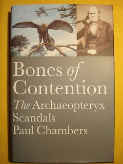 Bones of Contention The Archaeopteryx Scandals by Paul Chambers HC/DJ 