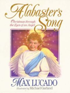 Alabasters Song by Max Lucado 1996, Hardcover