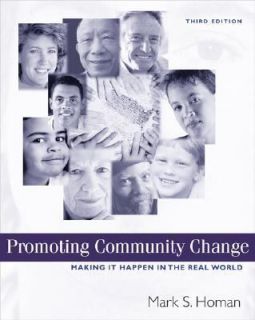 Promoting Community Change Making It Happen in the Real World by Mark 