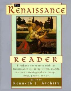 The Renaissance Reader First Hand Encounters with the Renaissance 1997 