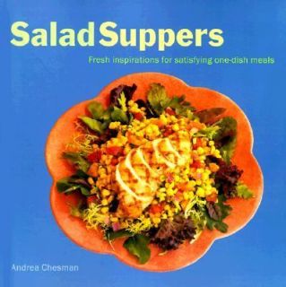 Salad Suppers Fresh Inspirations for Satisfying One Dish Meals by 