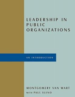Leadership in Public Organizations  An Introduction by Montgomery Van 