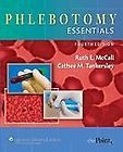 Phlebotomy Essentials by Cathee M. Tankersley and Ruth E. McCall (2007 