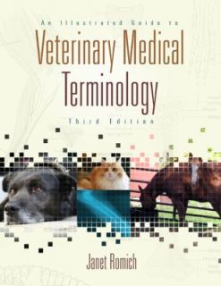 An Illustrated Guide to Veterinary Medical Terminology by Janet 