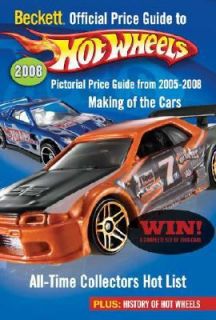Beckett Price Guide to Hot Wheels Pictorial Price Guide From 2005 2008 