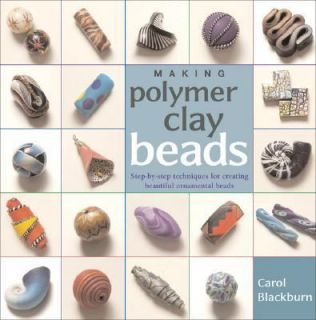 making polymer clay beads by carol blackburn step by step