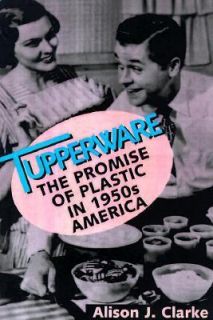   of Plastic in 1950s America by Alison J. Clarke 1999, Hardcover