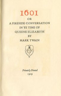 MARK TWAIN ~ 1601 CONVERSATION In TIME Of QUEEN ELIZABETH Ltd 1929ed 