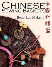 Chinese Sewing Baskets New by Betty Lou Mukerji 1438915233