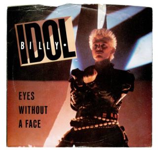 Billy Idol Eyes Without A Face 45 PS Listen to It Now