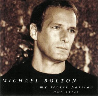 Michael Bolton My Secret Passion The Arias CD 074646307724