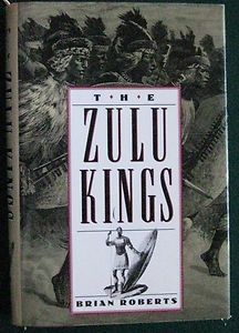 The Zulu Kings by Brian Roberts New 1994 Edition History of Zulu 