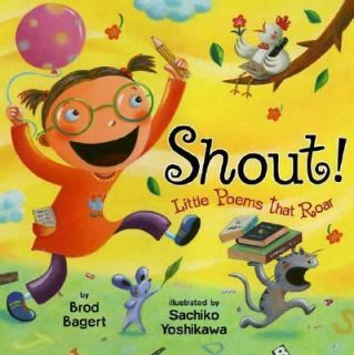 Shout Little Poems That Roar Brod Bagert Kids Picture Book Fun Rhymes 