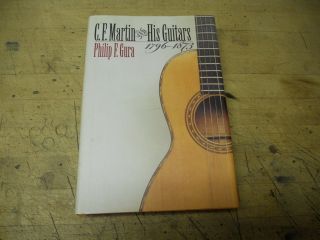 Martin and His Guitars, 1796 1873 by Philip F. Gura (2003 
