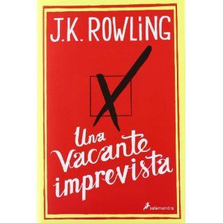 Una vacante imprevista (Novela (salamandra)) J. K. Rowling 