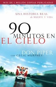   El Cielo Una Historia Real de Vida Y Muerte Spanish Edition Do