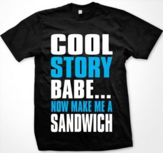 Cool Story Babe Now Make Me A Sandwich Funny Trendy Big Bold Mens T 