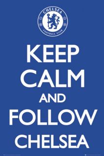   36 x 24 inches)   Keep Calm And Follow Chelsea   New Football Poster
