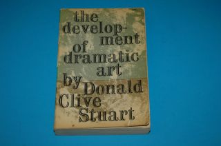 The Development of Dramatic Art by Donald Clive Stuart