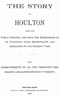 1889 Genealogy History of Houlton Maine Aroostook Co Me