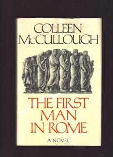 THE FIRST MAN IN ROME *** COLLEEN McCULLOUGH *** K&B 1ST ED 1ST PRINT