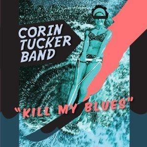 CENT CD Corin Tucker Kill My Blues ADVANCE