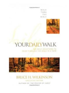 Your Daily Walk 365 Daily Devotions to Read, Walk Thru the Bible
