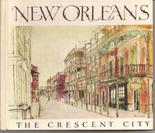 1967 New Orleans The Crescent City Charles Dufour Sketches Fritz Busse