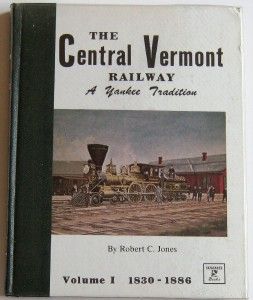 Volume Set Robert C Jones Central Vermont Railroad Yankee Tradition