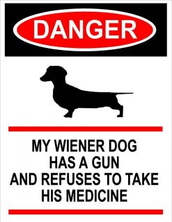 Danger My Weiner Dog Has A Gun Aluminum Daschund Sign