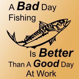 Fishing Bad Good Day Wall Quote Saying Phrase Black