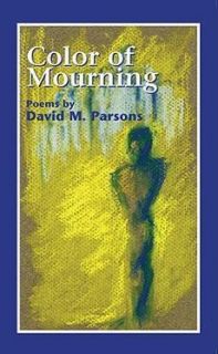 New Color of Mourning by David M Parsons Paperback Book