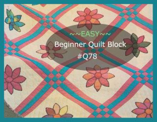 Easy Quilt Block Pattern The Star Dahlia Q78 Beginner Pattern