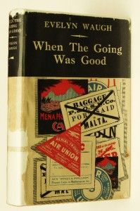Evelyn Waugh When The Going Was Good 1946 First 1st Edition Original