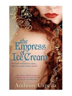 The Empress of Ice Cream Anthony Capella