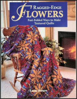 Rag Quilting Book Ragged Edge Flowers Fast Folded Ways to Make