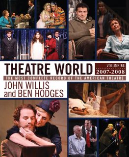 Theatre World Volume 64, 2007 2008   The Most Complete Record