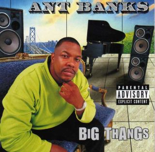 Ant Banks Big Thangs 1997 OOP Bad N Fluenz Click Tupac