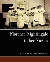 Florence Nightingale to Her Nurses New Edition New 1594627509