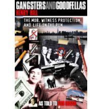 Gangsters and Goodfellas The Mob Witness Protection and Life on the
