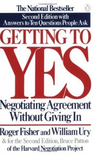 Getting To Yes Negotiating agreement without giving in, Roger Fisher