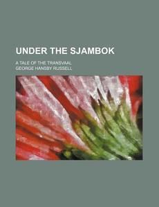 Under The Sjambok New by George Hansby Russell 0217140297