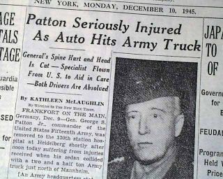 GENERAL GEORGE S. PATTON Auto Accident World War II US Army Fame 1945